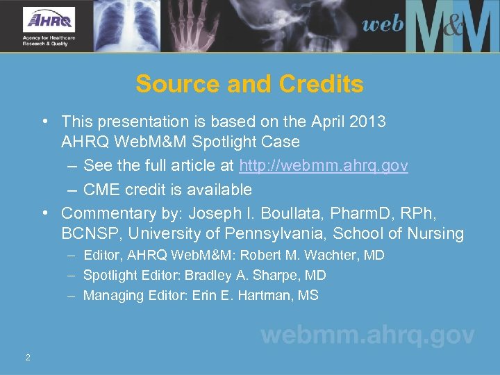 Source and Credits • This presentation is based on the April 2013 AHRQ Web.