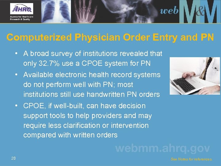 Computerized Physician Order Entry and PN • A broad survey of institutions revealed that