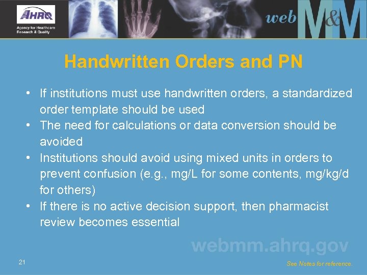 Handwritten Orders and PN • If institutions must use handwritten orders, a standardized order