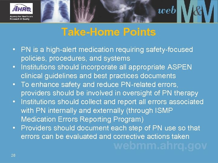Take-Home Points • PN is a high-alert medication requiring safety-focused policies, procedures, and systems