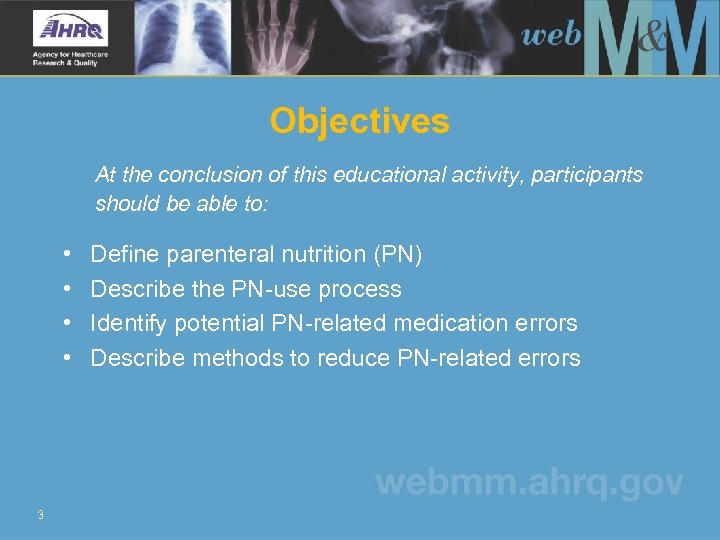 Objectives At the conclusion of this educational activity, participants should be able to: •
