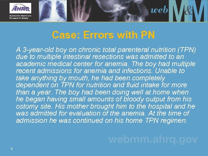Case: Errors with PN A 3 -year-old boy on chronic total parenteral nutrition (TPN)