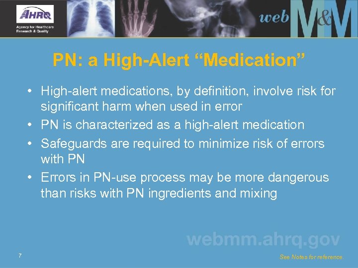 PN: a High-Alert “Medication” • High-alert medications, by definition, involve risk for significant harm
