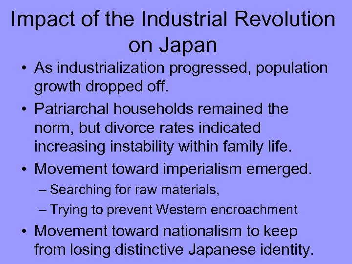 Impact of the Industrial Revolution on Japan • As industrialization progressed, population growth dropped