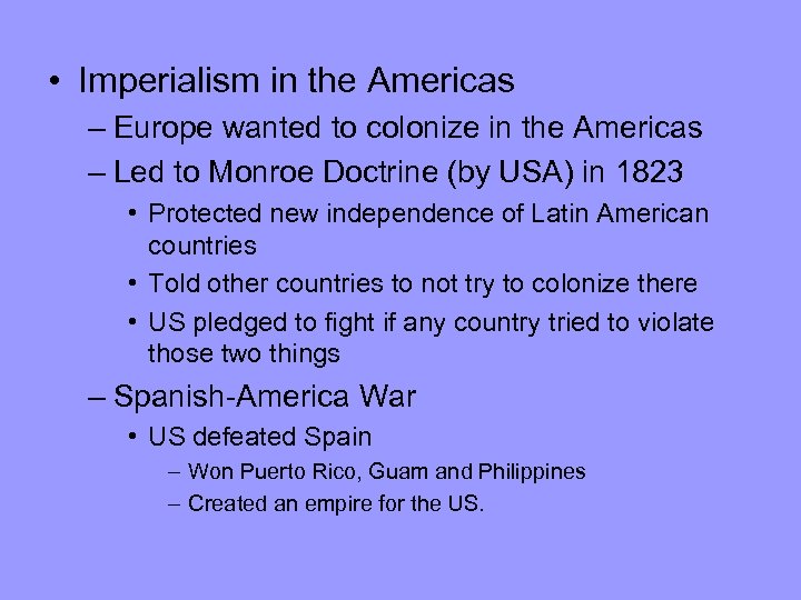  • Imperialism in the Americas – Europe wanted to colonize in the Americas