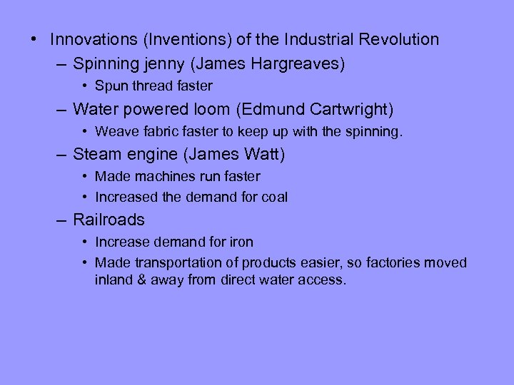  • Innovations (Inventions) of the Industrial Revolution – Spinning jenny (James Hargreaves) •