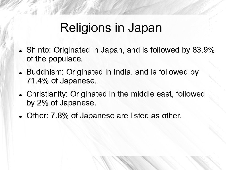 Religions in Japan Shinto: Originated in Japan, and is followed by 83. 9% of