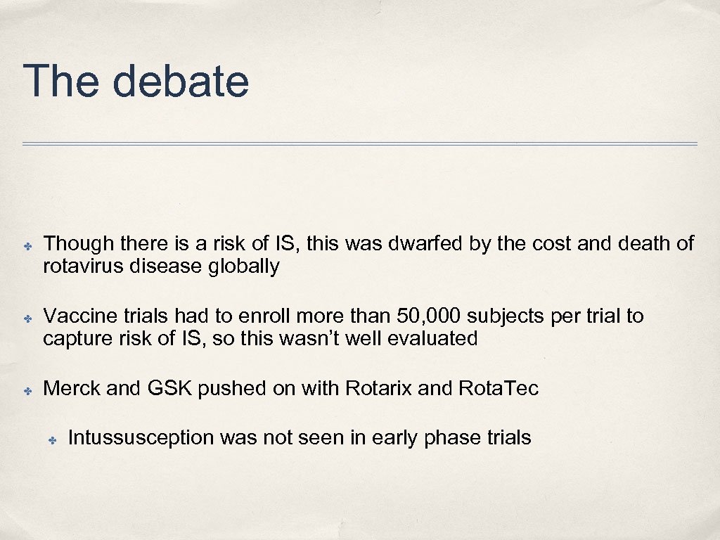 The debate ✤ ✤ ✤ Though there is a risk of IS, this was