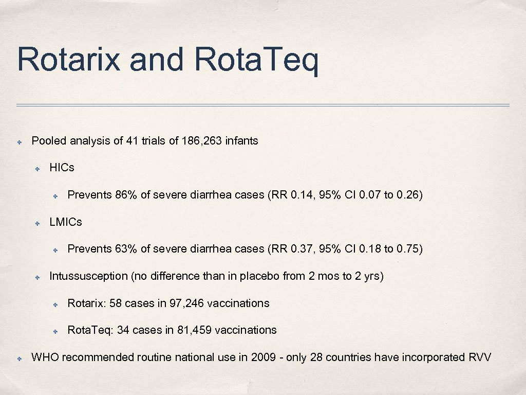 Rotarix and Rota. Teq ✤ Pooled analysis of 41 trials of 186, 263 infants