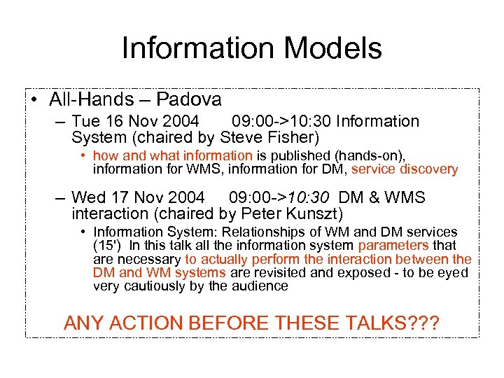 Information Models • All-Hands – Padova – Tue 16 Nov 2004 09: 00 ->10: