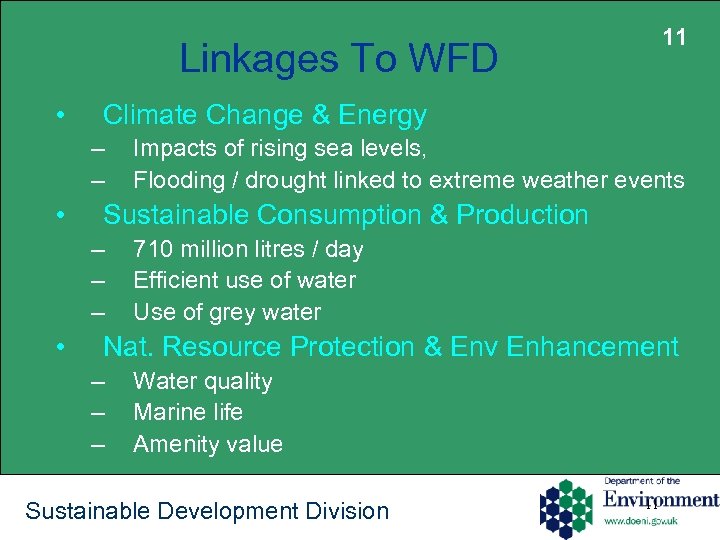 11 Linkages To WFD • Climate Change & Energy – – • Sustainable Consumption