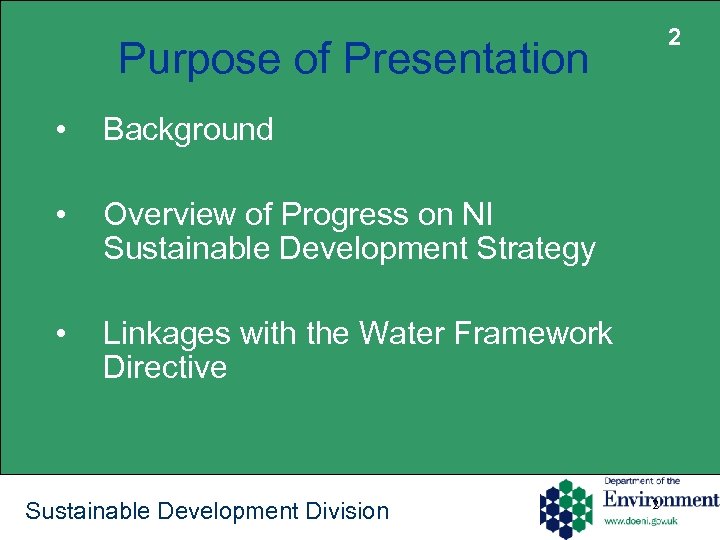 2 Purpose of Presentation • Background • Overview of Progress on NI Sustainable Development