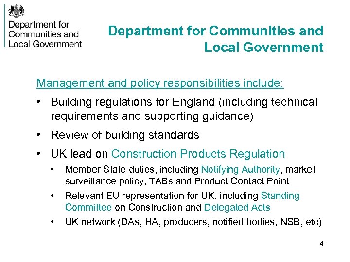 Department for Communities and Local Government Management and policy responsibilities include: • Building regulations