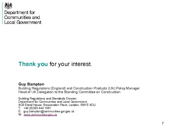  Thank you for your interest. Guy Bampton Building Regulations (England) and Construction Products