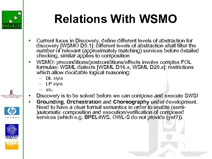 Relations With WSMO • • Current focus in Discovery, define different levels of abstraction