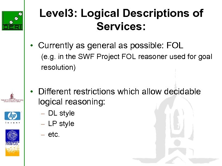 Level 3: Logical Descriptions of Services: • Currently as general as possible: FOL (e.