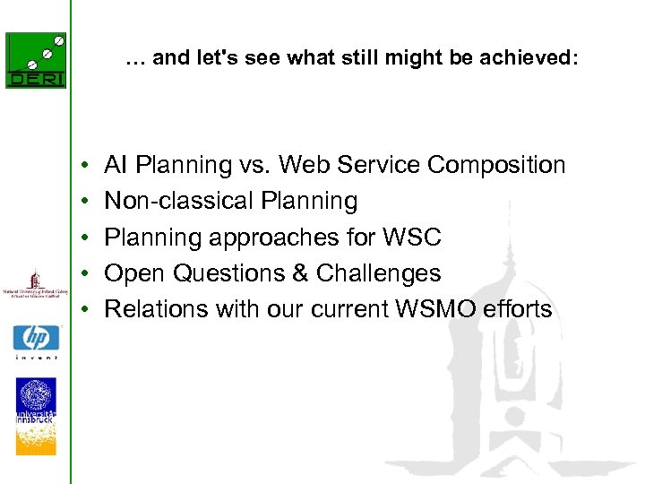 … and let's see what still might be achieved: • • • AI Planning