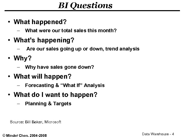 BI Questions • What happened? – What were our total sales this month? •