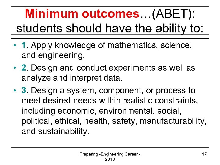 Minimum outcomes…(ABET): students should have the ability to: • 1. Apply knowledge of mathematics,