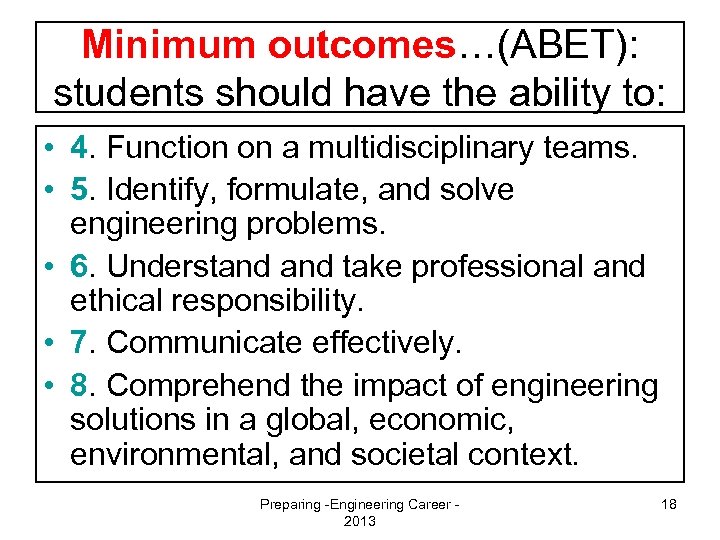 Minimum outcomes…(ABET): students should have the ability to: • 4. Function on a multidisciplinary