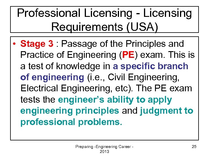 Professional Licensing - Licensing Requirements (USA) • Stage 3 : Passage of the Principles