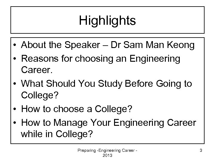 Highlights • About the Speaker – Dr Sam Man Keong • Reasons for choosing