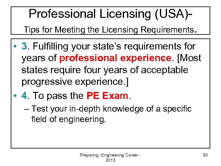 Professional Licensing (USA)Tips for Meeting the Licensing Requirements. • 3. Fulfilling your state’s requirements