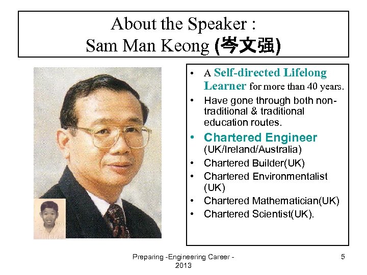 About the Speaker : Sam Man Keong (岑文强) • A Self-directed Lifelong Learner for