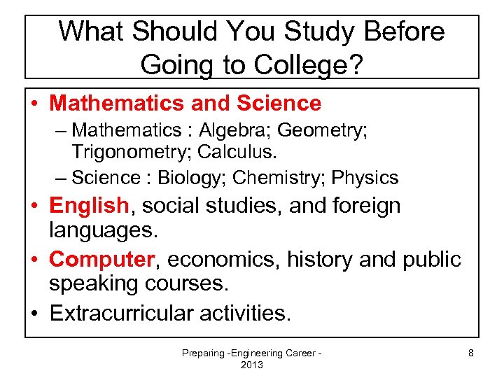 What Should You Study Before Going to College? • Mathematics and Science – Mathematics