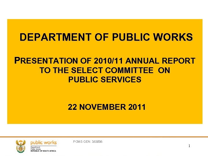  DEPARTMENT OF PUBLIC WORKS PRESENTATION OF 2010/11 ANNUAL REPORT TO THE SELECT COMMITTEE