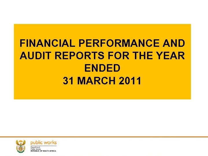 FINANCIAL PERFORMANCE AND AUDIT REPORTS FOR THE YEAR ENDED 31 MARCH 2011 