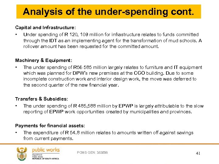 Analysis of the under-spending cont. Capital and Infrastructure: • Under spending of R 120,