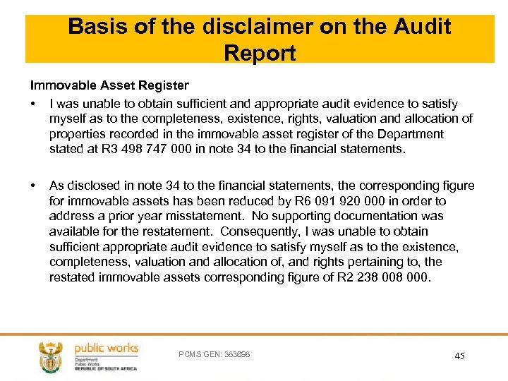 Basis of the disclaimer on the Audit Report Immovable Asset Register • I was