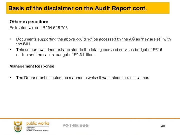 Basis of the disclaimer on the Audit Report cont. Other expenditure Estimated value =