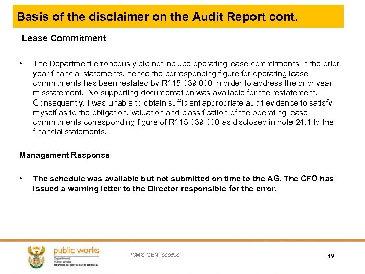 Basis of the disclaimer on the Audit Report cont. Lease Commitment • The Department