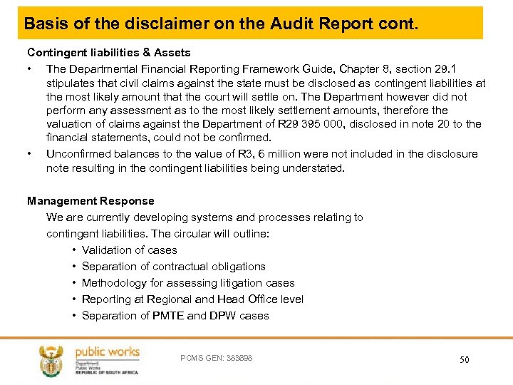 Basis of the disclaimer on the Audit Report cont. Contingent liabilities & Assets •