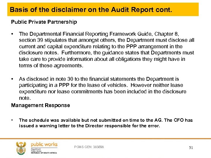 Basis of the disclaimer on the Audit Report cont. Public Private Partnership • The