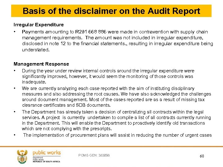 Basis of the disclaimer on the Audit Report Irregular Expenditure • Payments amounting to