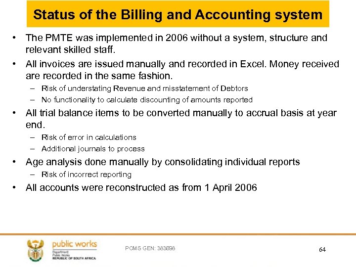 Status of the Billing and Accounting system • The PMTE was implemented in 2006