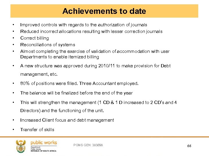 Achievements to date • • • Improved controls with regards to the authorization of
