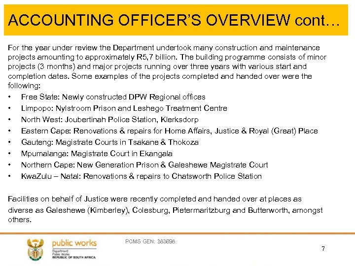 ACCOUNTING OFFICER’S OVERVIEW cont… For the year under review the Department undertook many construction