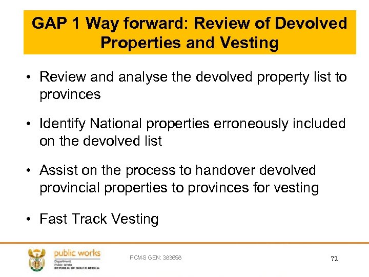 GAP 1 Way forward: Review of Devolved Properties and Vesting • Review and analyse