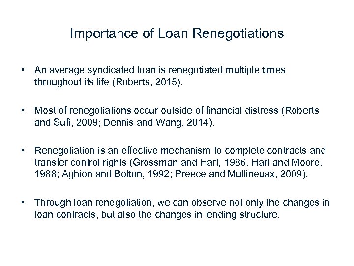 Importance of Loan Renegotiations • An average syndicated loan is renegotiated multiple times throughout