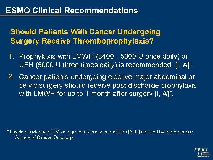 ESMO Clinical Recommendations Should Patients With Cancer Undergoing Surgery Receive Thromboprophylaxis? 1. Prophylaxis with