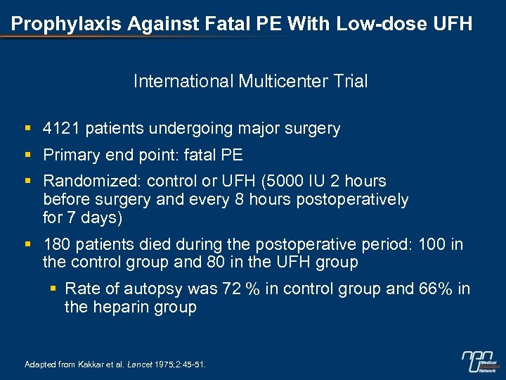 Prophylaxis Against Fatal PE With Low-dose UFH International Multicenter Trial § 4121 patients undergoing