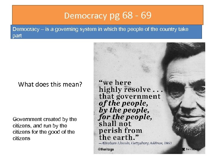 Democracy pg 68 - 69 Democracy – is a governing system in which the