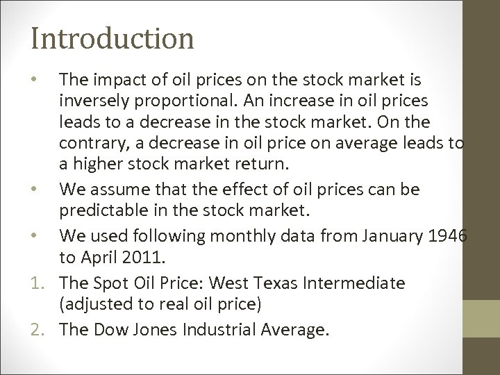 Introduction The impact of oil prices on the stock market is inversely proportional. An