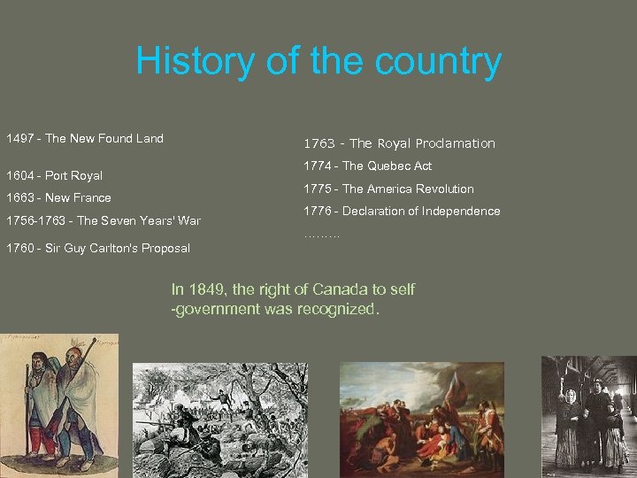 History of the country 1497 - The New Found Land 1763 - The Royal