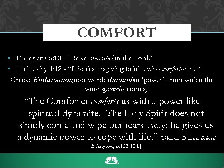 COMFORT • Ephesians 6: 10 - “Be ye comforted in the Lord. ” •