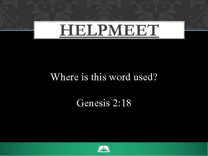 HELPMEET Where is this word used? Genesis 2: 18 